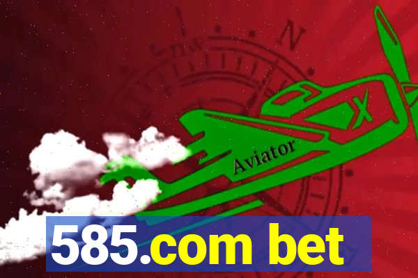 585.com bet